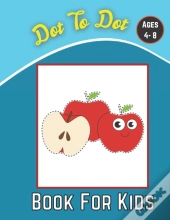 Dot To Dot Book For Kids Ages 4-8