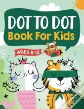 Dot To Dot Book For Kids Ages 8-12