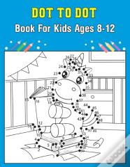 Dot To Dot Book For Kids Ages 8-12