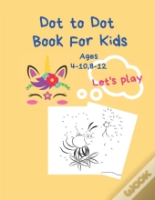 Dot To Dot Books For Kids Ages 4-10,8-12