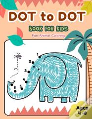 Dot To Dot Books For Kids Ages 4-8 Fun Animal Coloring