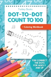 Dot-To-Dot Count To 100 + Coloring Workb