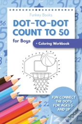 Dot-To-Dot Count To 50 For Boys + Coloring Workbook