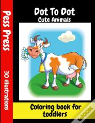 Dot To Dot Cute Animals Coloring Book For Toddlers