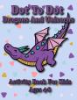 Dot To Dot Dragons And Unicorns - Preview