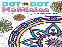 Dot To Dot Marvellous Mandalas & Creative Crystals