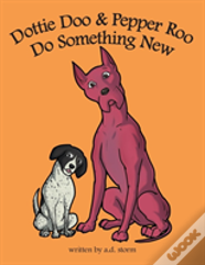 Dottie Doo & Pepper Roo Do Something New