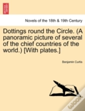 Dottings Round The Circle.  A Panoramic