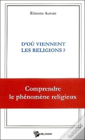 D'Où Viennent Les Religions?