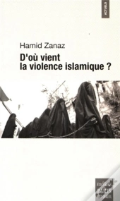 D'Où Vient La Violence Islamique ?