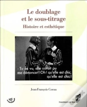 Doublage Et Sous-Titrage ; Histoire Et Esthétique