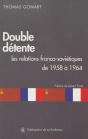 Double Détente : Les Relations Franco-Soviétiques De 1958 À 1964 - Preview