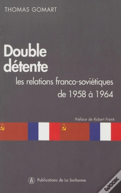 Capa do artigo Double Détente : Les Relations Franco-Soviétiques De 1958 À 1964