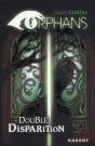 Double Disparition - Orphans Tome 1 - Preview