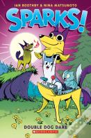 Double Dog Dare: A Graphic Novel (Sparks! #2)