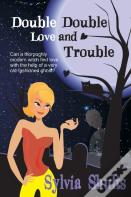 Double Double Love And Trouble