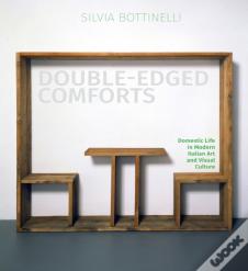 Double-Edged Comforts