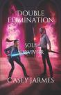 Double Elimination: Sole Survivor - Preview
