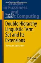 Double Hierarchy Linguistic Term Set And Its Extensions