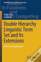Double Hierarchy Linguistic Term Set And Its Extensions