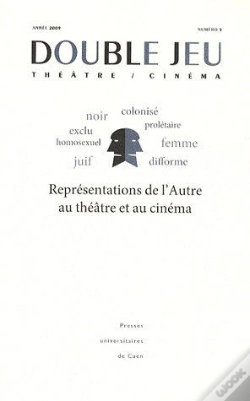 Capa do artigo Double Jeu : Représentations De L'Autre Au Théâtre Et Au Cinéma