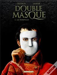Double Masque Tome 1 : La Torpille