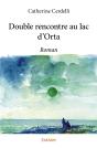 Double Rencontre Au Lac D'Orta : Roman - Preview