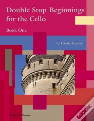 Double Stop Beginnings For The Cello, Book One