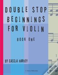 Double Stop Beginnings For Violin, Book One