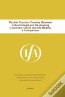 Double Taxation Treaties Between Industrialised And Developing Countries; Oecd And Un Models, A Comparison