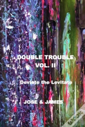 Double Trouble Vol Ii - Deviate The Levitate
