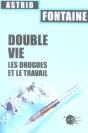 Double Vie. Les Drogues Et Le Travail - Preview