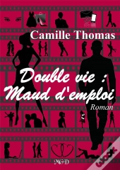 Double Vie : Maud D'Emploi