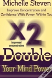 Capa do artigo Double Your Mind Power: Improve Concentration And Confidence With Power Within You