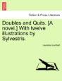 Doubles And Quits. (A Novel.) With Twelv - Preview