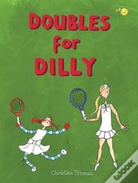 Doubles For Dilly