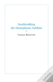 Doubletalking The Homophonic Sublime