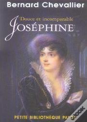 Douce Et Incomparable Joséphine