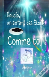 Doucio Un Enfant Des Etoiles Comme Toi