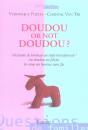Doudou Or Not Doudou ? ; Nécessaire De Bonheur Ou Objets Transitionnels ? Du Doudou Au Fétiche, Tu Seras Un Homme Mon Fils - Preview