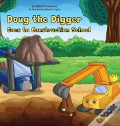 Capa do artigo Doug The Digger Goes To Construction Sch