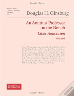 Capa do artigo Douglas H. Ginsburg, Liber Amicorum T.1 ; An Antitrust Professor On The Bench