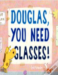 Douglas, You Need Glasses!