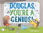 Douglas, You'Re A Genius! - Preview