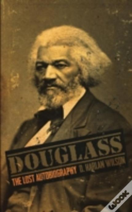 Douglass: The Lost Autobiography