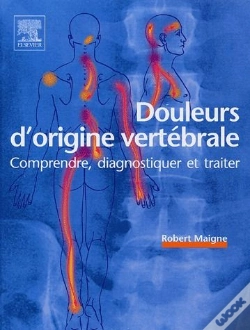 Capa do artigo Douleurs D'Origine Vertébrale ; Comprendre, Diagnostiquer Et Traiter