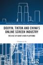 Douyin, Tiktok And China'S Online Screen Industry - Preview