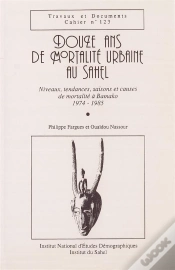 Capa do artigo Douze Ans De Mortalité Urbaine Au Sahel : Niveaux, Tendances, Saisons Et Causes De Mortalité À Bamako