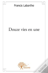 Douze Vies En Une