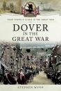 Dover In The Great War - Preview